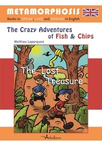 Mathieu Leparquois - The Crazy Adventures of Fish & Chips  : The Lost Treasure.