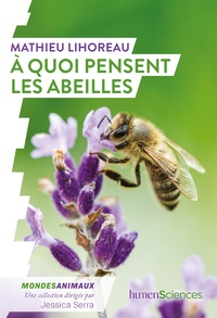 Mathieu Lihoreau - A quoi pensent les abeilles ?.