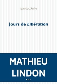 Mathieu Lindon - Jours de Libération.