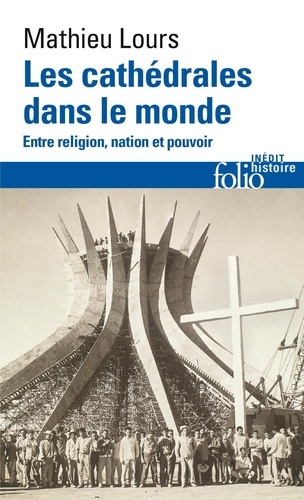 Les cathédrales dans le monde. Entre religion, nation et pouvoir