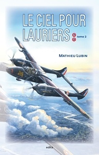 Mathieu Lubin - Le ciel pour lauriers 2 : Le ciel pour lauriers.