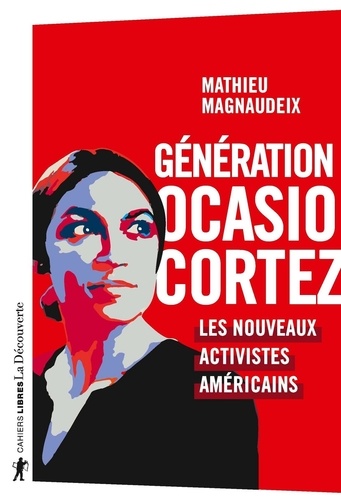 Génération Ocasio-Cortez. Les nouveaux activistes américains