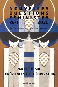 Nouvelles questions feministes, vol. 39(1)/2020  partir de soi: experiences et theorisation