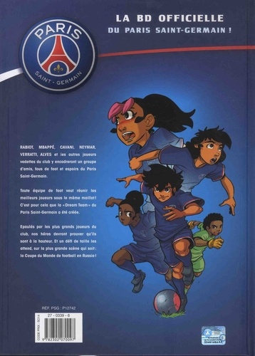 Paris Saint-Germain Academy Dream Team Tome 1 A la conquête du monde