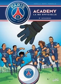 Mathieu Mariolle et  Bento - PSG Academy Tome 4 : Matchs décisifs.