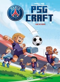 Mathieu Mariolle et  Minte - PSG Craft Tome 1 : Cube du monde.