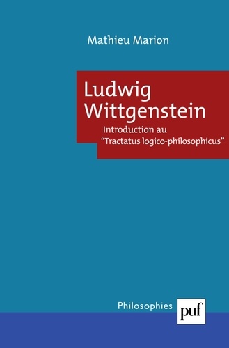 Ludwig Wittgenstein. Introduction au "Tractatus logico-philosophicus"