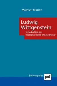 Mathieu Marion - Ludwig Wittgenstein - Introduction au "Tractatus logico-philosophicus".