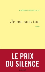 Mathieu Menegaux - Je me suis tue - roman.