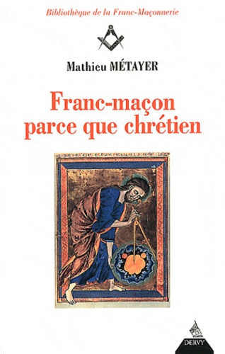 Mathieu Métayer - Franc-maçon parce que chrétien.