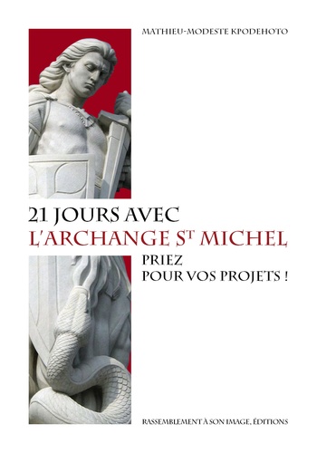 Mathieu-Modeste Kpodehoto - 21 jours avec l'archange Saint Michel - Priez pour vos projets.