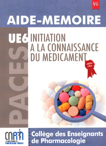 Mathieu Molimard et Pierre-Olivier Girodet - Initiation à la connaissance du médicament UE 6 - Aide-mémoire.