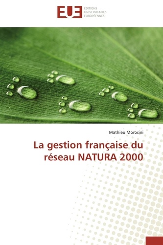 Mathieu Morosini - La gestion française du réseau NATURA 2000.