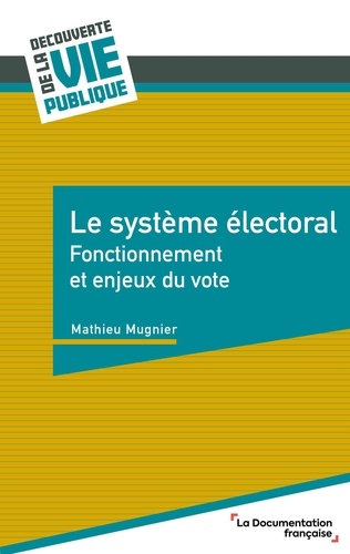 Le système électoral. Fonctionnement et enjeux du vote