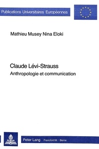 Mathieu Musey Nina Eloki - Claude Lévi-Strauss : anthropologie et communication.
