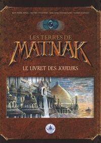 Mathieu Myskowski et Olivier Dalmasso - Les terres de Matnak : Livret du joueur.