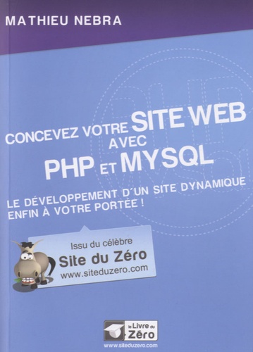 Mathieu Nebra - Concevez votre site web avec PHP et MySQL - Le développement d'un site dynamique enfin à votre portée !.