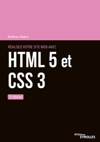 Mathieu Nebra - Réalisez votre site web avec HTML 5 et CSS 3.