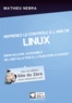 Mathieu Nebra - Reprenez le contrôle à l'aide de Linux - Enfin un livre accessible de l'installation à l'utilisation avancée !.