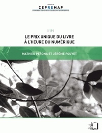 Mathieu Perona et Jérôme Pouyet - Le prix unique du livre à l'heure du numérique.
