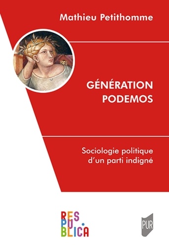 Génération Podemos. Sociologie politique d'un parti indigné