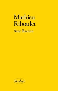 Mathieu Riboulet - Avec Bastien - Portrait.