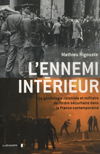 Lennemi intérieur - La généalogie coloniale et militaire de lordre sécuritaire dans la France contemporaine.pdf