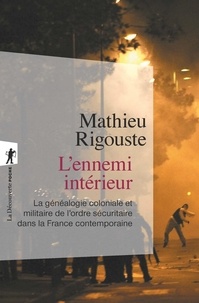 Livres électroniques gratuits à télécharger pour allumer L'ennemi intérieur  - La généalogie coloniale et militaire de l'ordre sécuritaire dans la France métropolitaine 