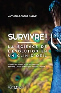 Mathieu-Robert Sauvé - Survivre ! - La science de l'évolution en un clin d'oeil.