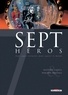 Mathieu Salvia et Philippe Briones - Sept héros - Sept super-retraités pour sauver le monde.