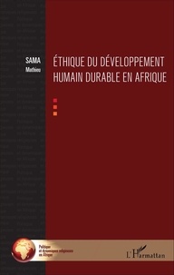 Mathieu Sama - Ethique du développement humain durable en Afrique.