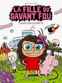 Mathieu Sapin - La fille du savant fou Tome 1 : L'invention interdite.