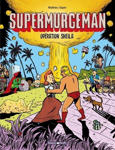 Supermurgeman Tome 4 Opération Sheila