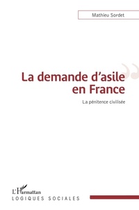 Ouvrir le fichier ebook téléchargement gratuit La demande d'asile en France  - La pénitence civilisée