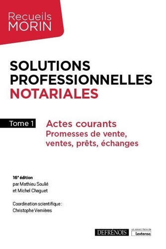 Solutions professionnelles notariales. Tome 1, Actes courants 16e édition