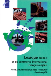 Lexique Du Bois Et Du Commerce International Francais-Anglais : Wood And International Trade Vocabulary French-English