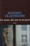 Mathieu Trautmann - Six mois, dix ans et un jour.