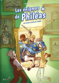 Mathieu Ughetti - Les énigmes de Philéas Tome 3 : Les aiguilleurs du temps.