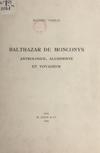 Balthazar de Monconys. Astrologue, alchimiste et voyageur