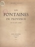 Mathieu Varille et Jean Chièze - Les fontaines de Provence.