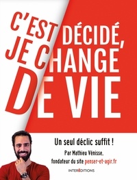 Manuels gratuits pdf tlcharger C'est dcid, je change de vie  - Un seul dclic suffit ! (French Edition) par Mathieu Vnisse 9782729620875 iBook CHM
