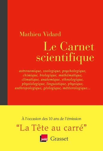 Le Carnet scientifique. astronomique, zoologique, psychologique et autres iques - en coédition avec France Inter