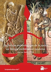 Mathieu Vivas - (Re)lecture archéologique de la justice en Europe médiévale et moderne.