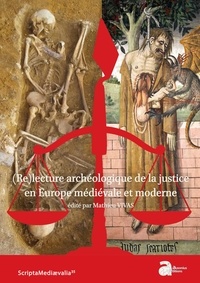 Mathieu Vivas - (Re)lecture archéologique de la justice en Europe médiévale et moderne.