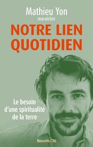 Mathieu Yon - Notre lien quotidien - Le besoin d'une spiritualité de la terre.