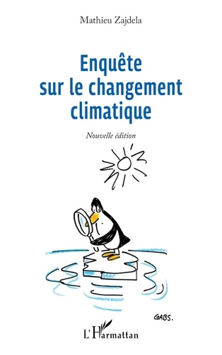 Mathieu Zajdela - Enquête sur le changement climatique - Nouvelle édition.