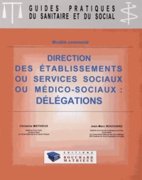 Direction des établissements ou services sociaux ou médico-sociaux : délégations