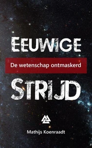 Eeuwige strijd: De wetenschap ontmaskerd