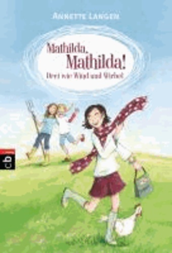 Mathilda, Mathilda! - Drei wie Wind und Wirbel - Band 1.
