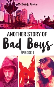 Mathilde Aloha - Another story of bad boys - tome 1.